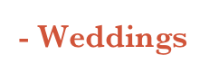 - Weddings